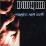 Bodyjar : Singles And Stuff